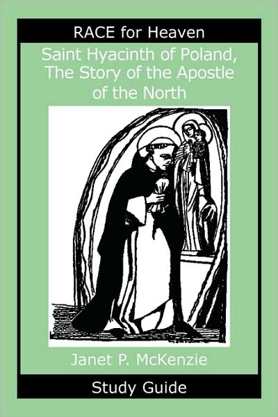 Saint Hyacinth Of Poland, The Story Of The Apostle Of The North Study Guide