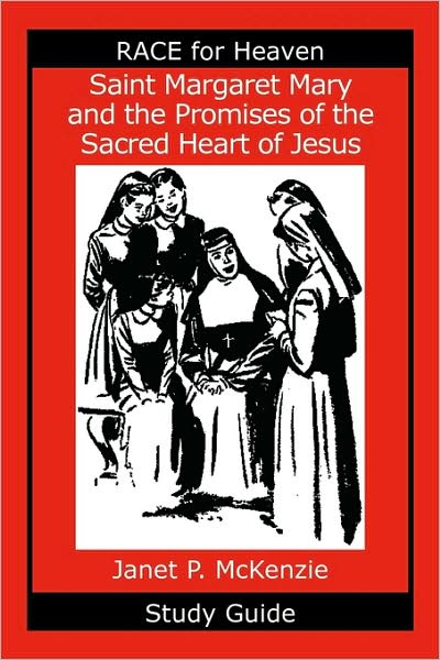 Saint Margaret Mary And The Promises Of The Sacred Heart Of Jesus Study Guide
