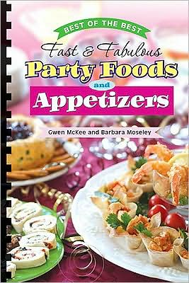Best of the Best Fast Fabulous Party Foods and Appetizers