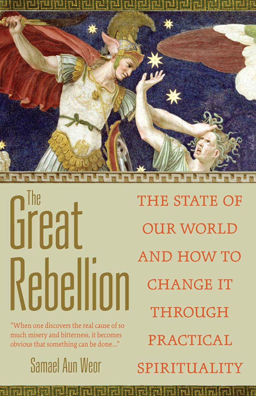 The Great Rebellion: Gnostic Insight into the State of Our World and How to Change It