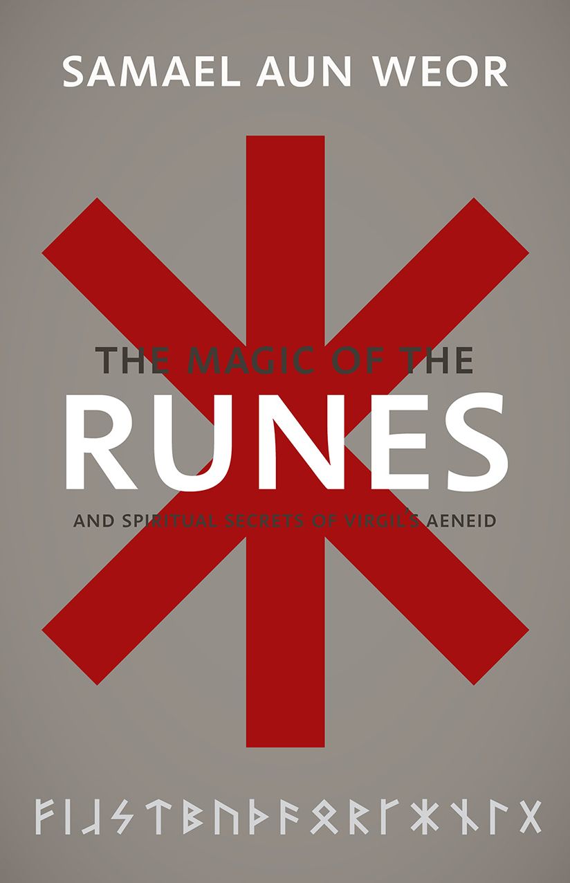 The Gnostic Magic of the Runes: Gnosis, the Aeneid, and the Liberation of the Consciousness