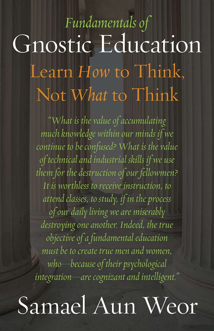 Fundamentals of Gnostic Education: Gnosis, the Consciousness, and Learning How to Think