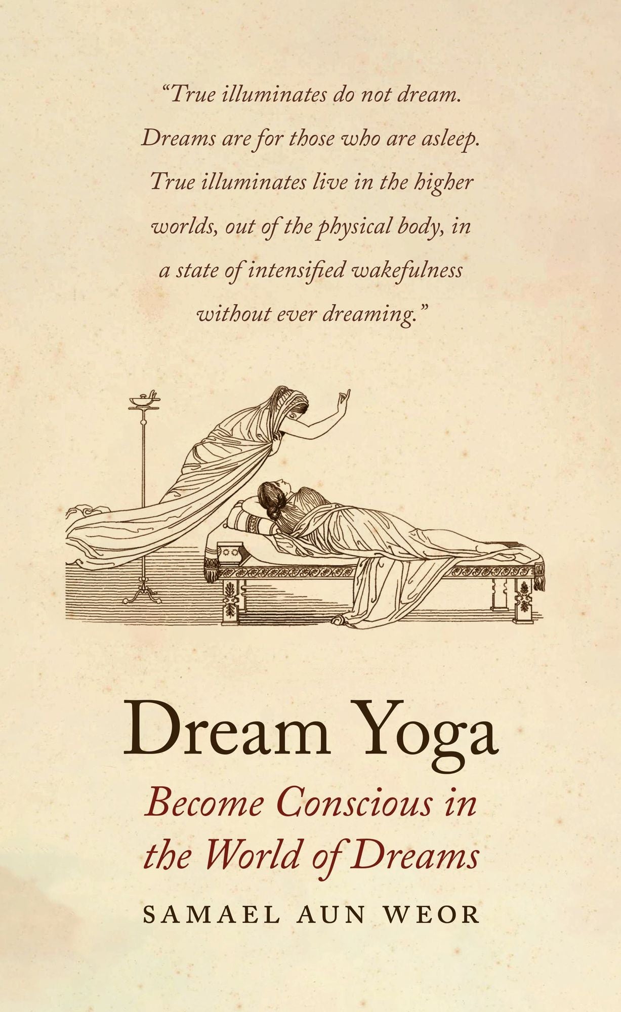 Dream Yoga: Consciousness, Astral Projection, and the Transformation of the Dream State
