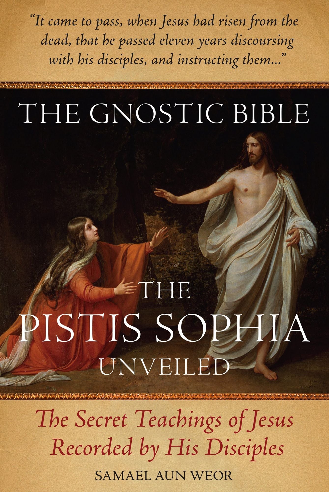 The Gnostic Bible: The Pistis Sophia Unveiled