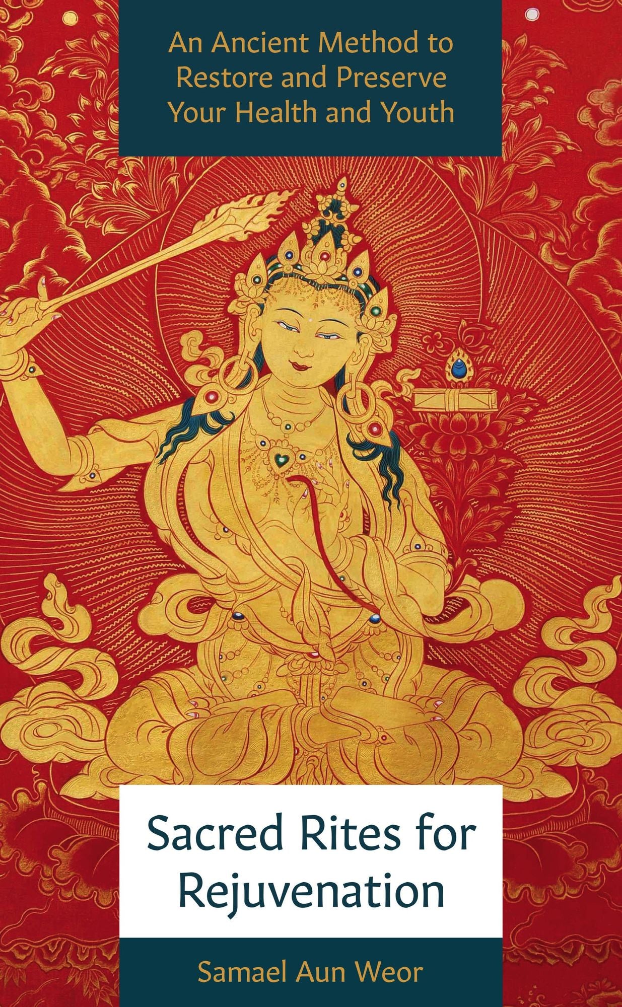 Sacred Rites for Rejuvenation: A Simple, Powerful Technique for Healing and Spiritual Strength