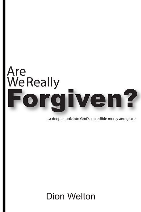 Are We Really Forgiven?