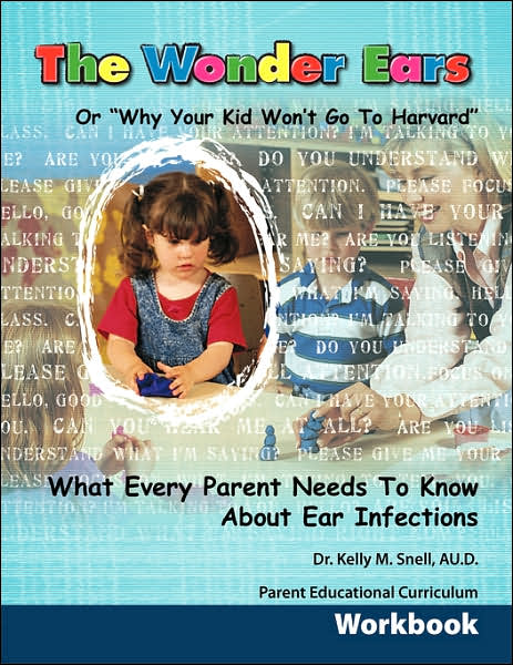 The Wonder Ears Or Why Your Kid Won'T Go To Harvard Parent Educational Curriculum Workbook