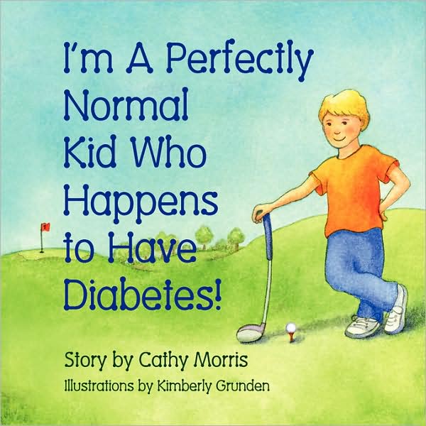 I'M A Perfectly Normal Kid Who Happens To Have Diabetes!