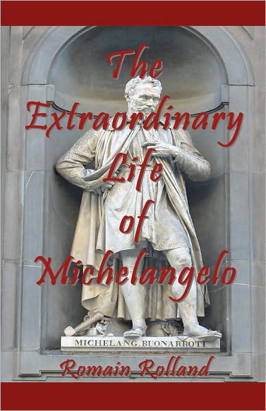 The Extraordinary Life of Michelangelo (Full Color)