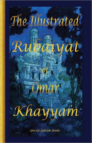 The Illustrated Rubaiyat of Omar Khayyam