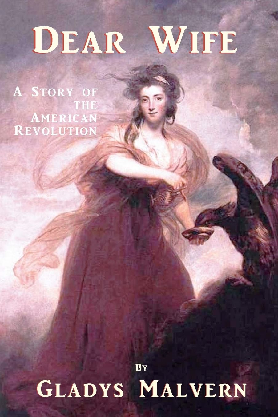 Dear Wife: A Story of the American Revolution