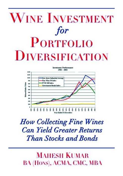 Wine Investment for Portfolio Diversification: How Collecting Fine Wines Can Yield Greater Returns Than Stocks and Bonds