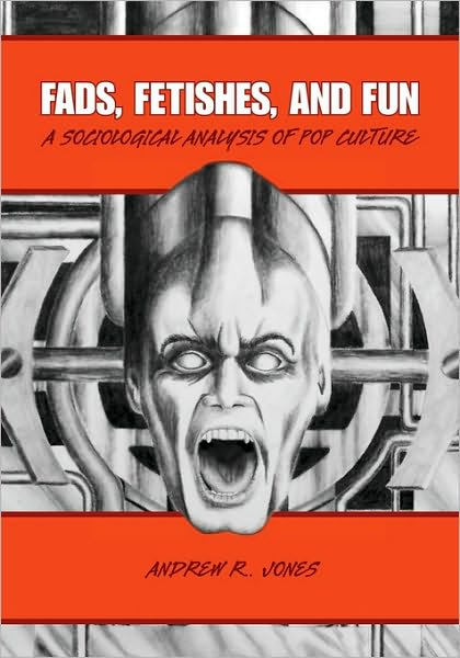 Fads, Fetishes, And Fun