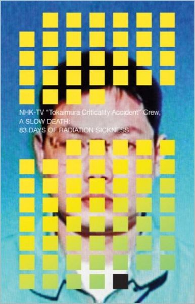 Slow Death: 83 Days of Radiation Sickness