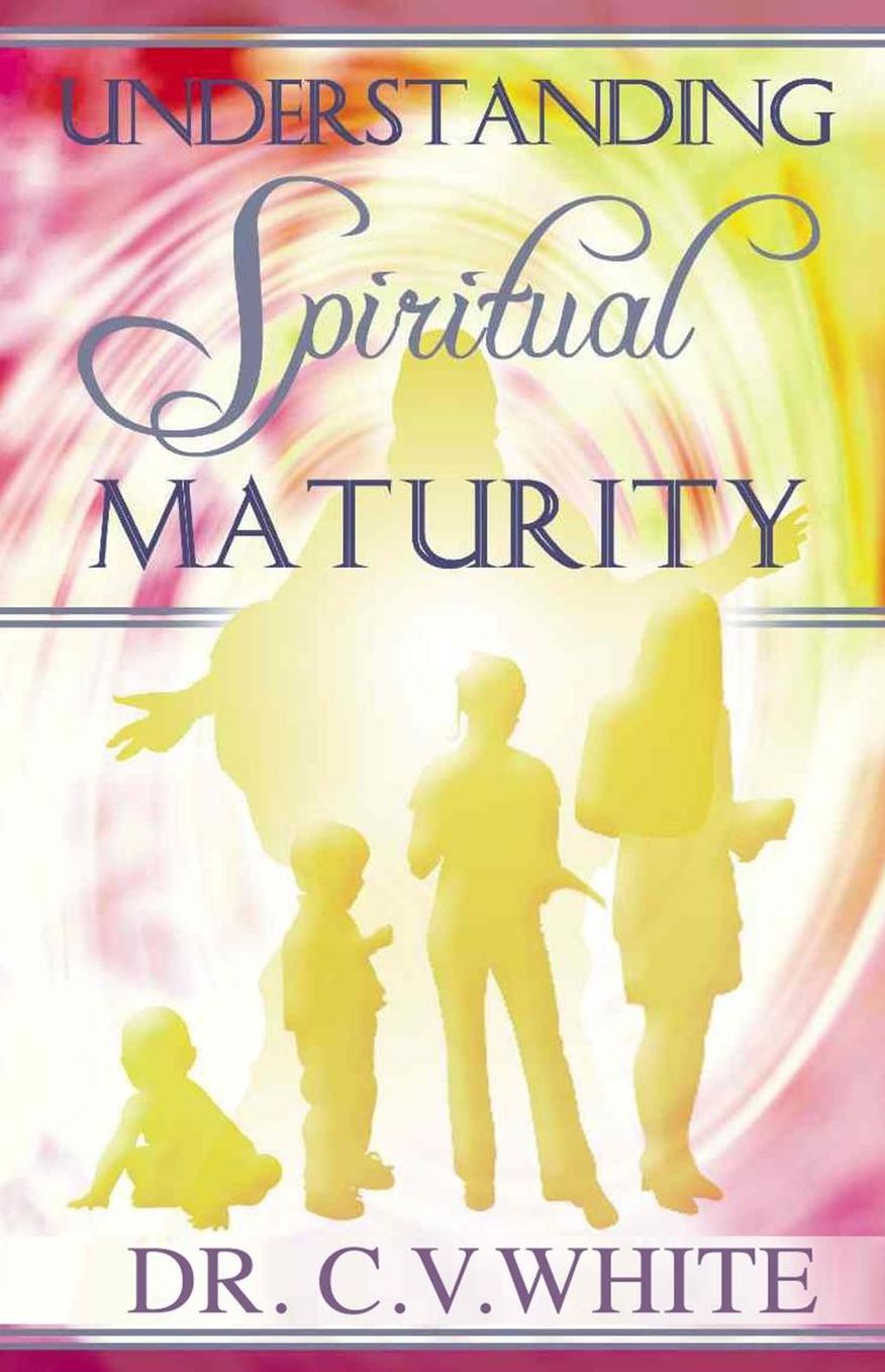 Understanding Spiritual Maturity