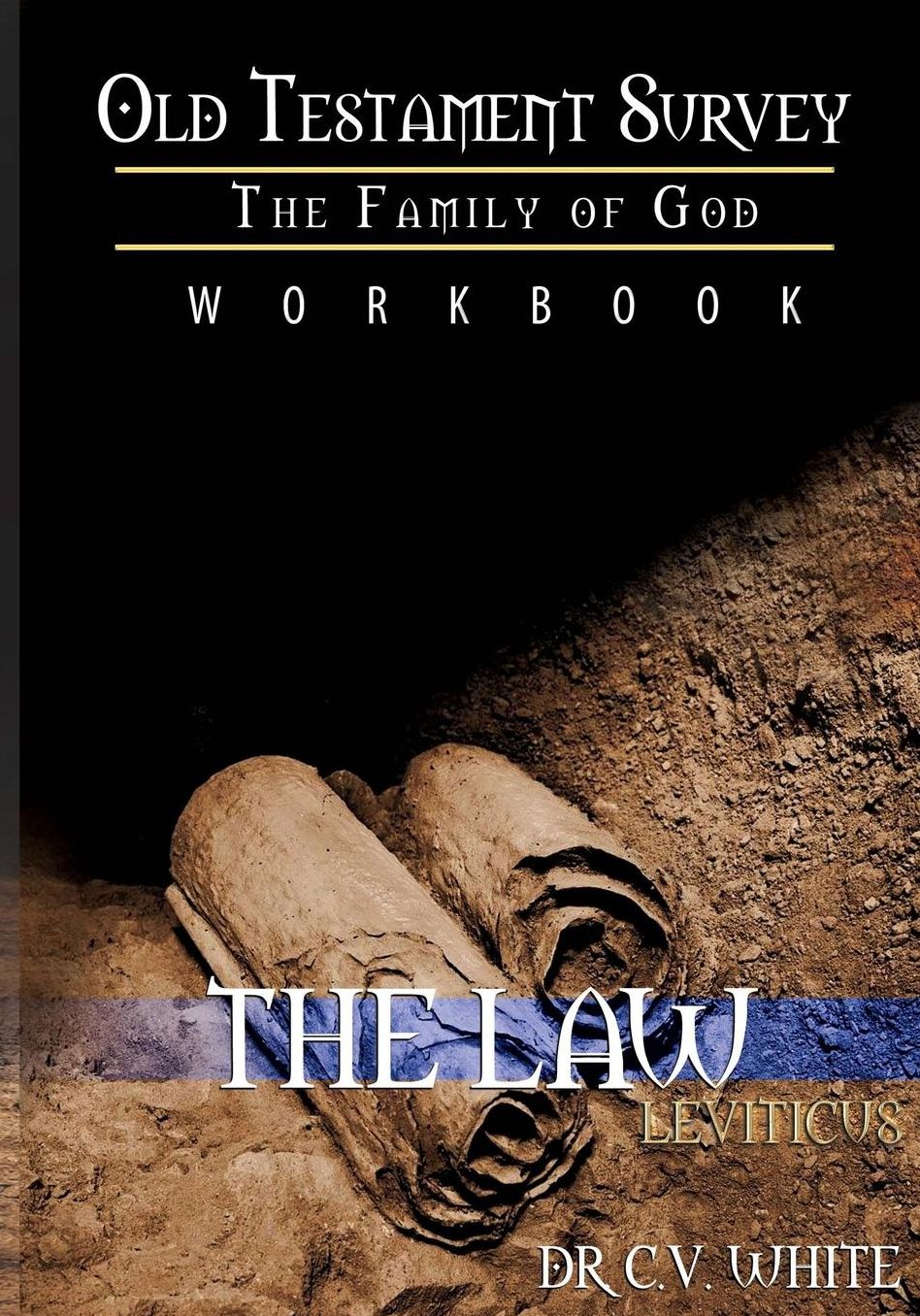Old Testament Survey Part I: Leviticus Workbook: Family Guidelines