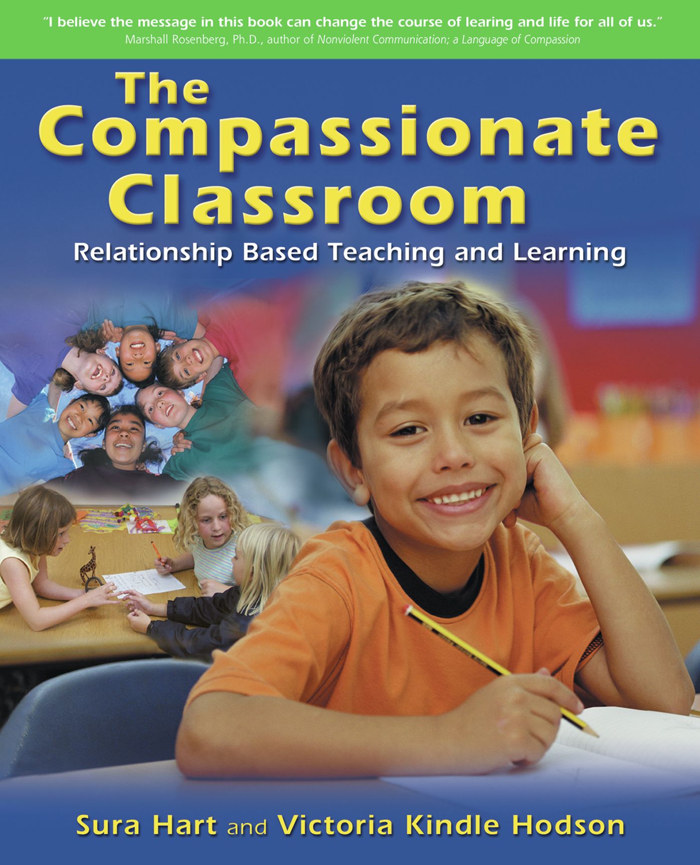 The Compassionate Classroom: Relationship Based Teaching and Learning