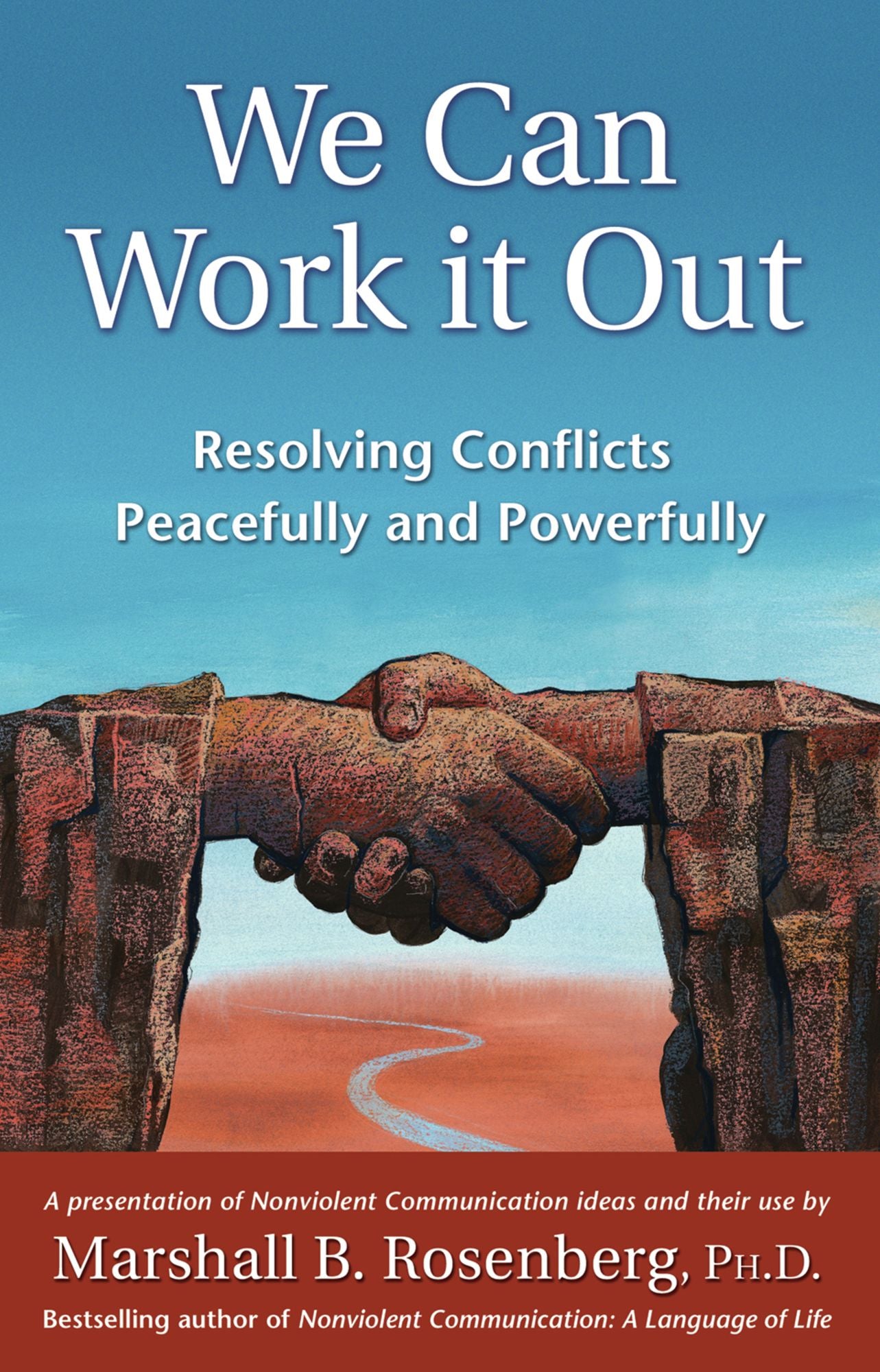 We Can Work It Out: Resolving Conflicts Peacefully and Powerfully
