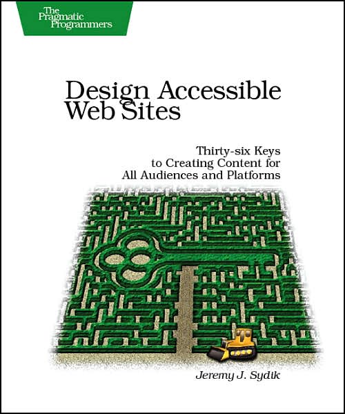 Design Accessible Web Sites: Thirty-Six Keys to Creating Content for All Audiences and Platforms