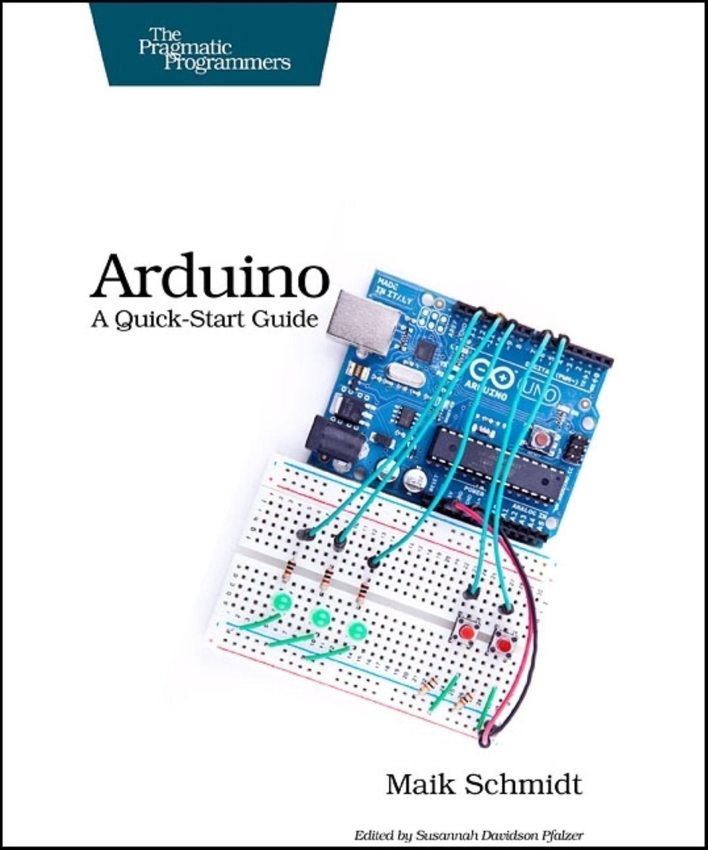 Arduino: A Quick Start Guide