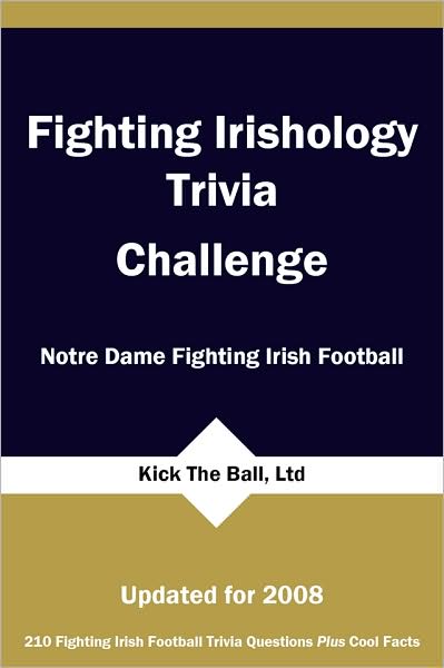Fighting Irishology Trivia Challenge: Notre Dame Fighting Irish Football