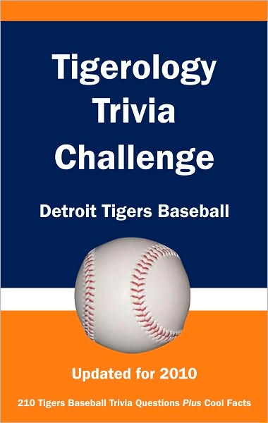 Tigerology Trivia Challenge: Detroit Tigers Baseball