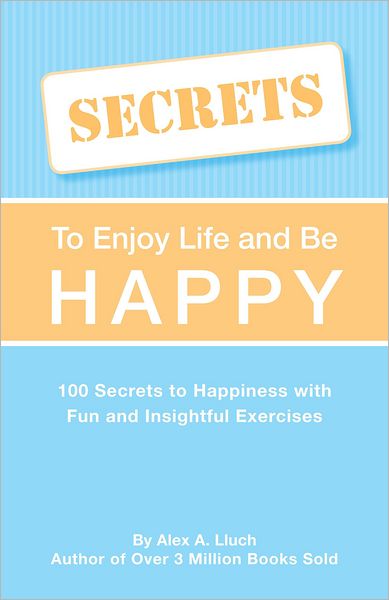 Secrets to Enjoy Life and Be Happy