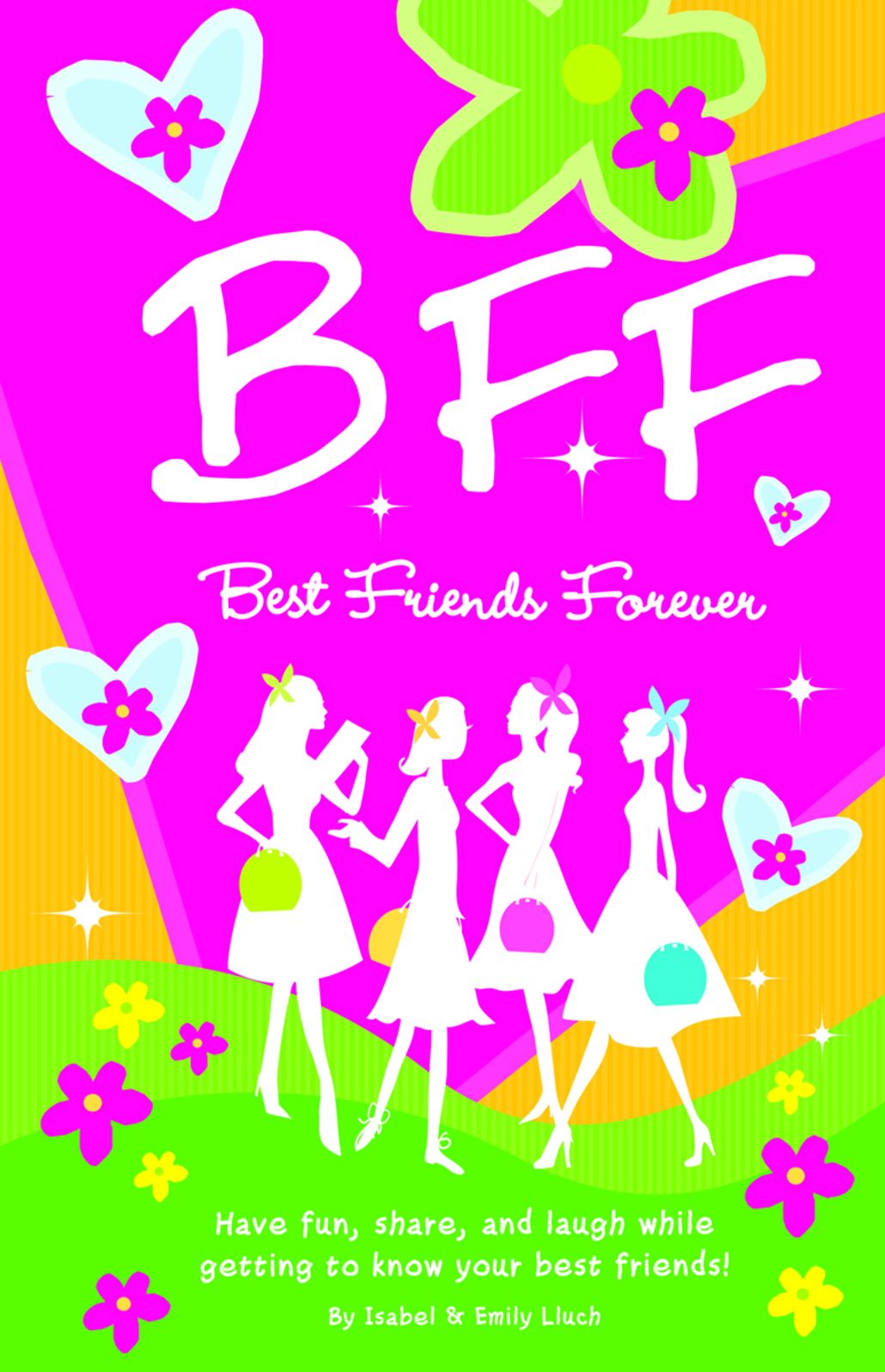 BFF: Have Fun, Laugh, and Share While Getting to Know Your Best Friends!