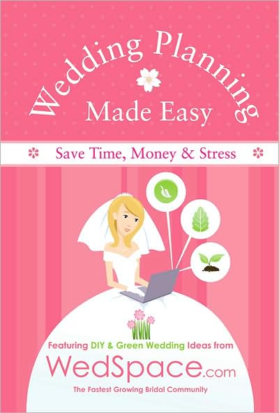 Wedding Planning Made Easy Featuring DIY and Green Wedding Tips from WedSpace.com