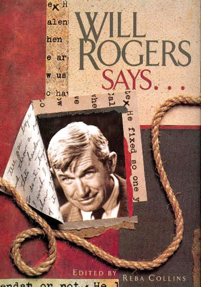 Will Rogers Says ...