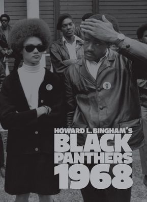 Howard L. Bingham's Black Panthers 1968