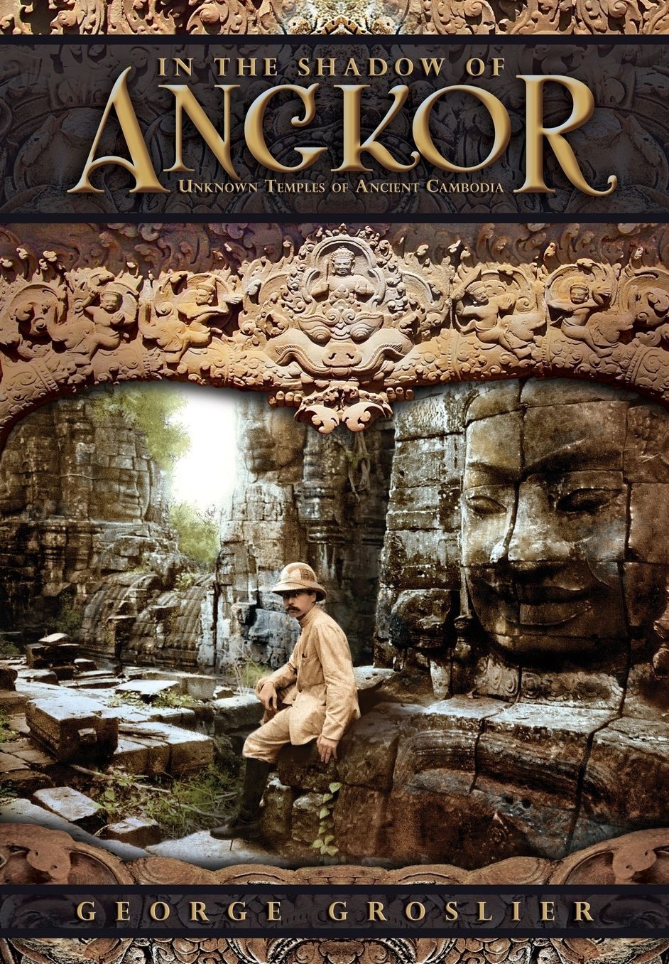 In the Shadow of Angkor: Unknown Temples of Ancient Cambodia