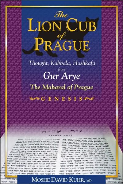 Lion Cub of Prague: Thought, Kabbala, Hashkafa from Gur Arye, the Maharal of Prague-Genesis