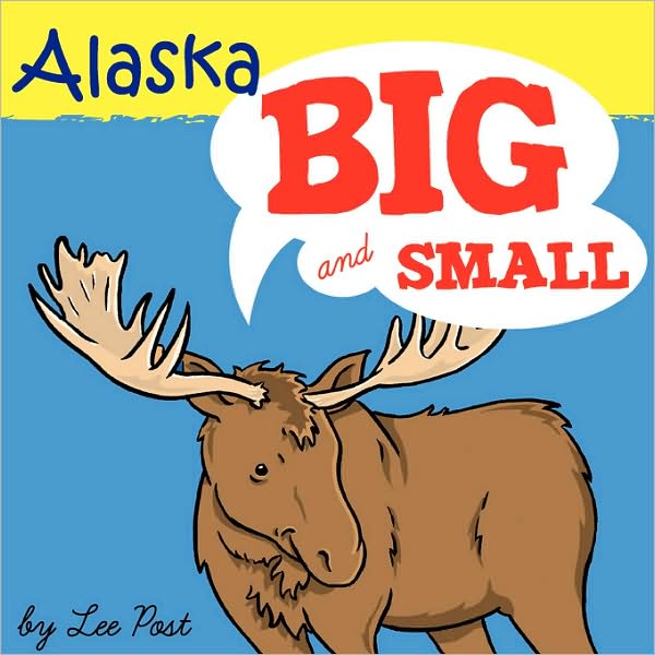 Alaska! Big & Small