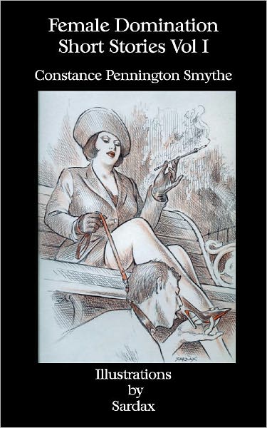 Female Domination - Short Stories: Vol I
