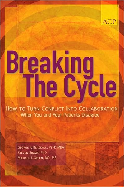 Breaking the Cycle: How to Turn Conflict Into Collaboration When You and Your Patients Disagree