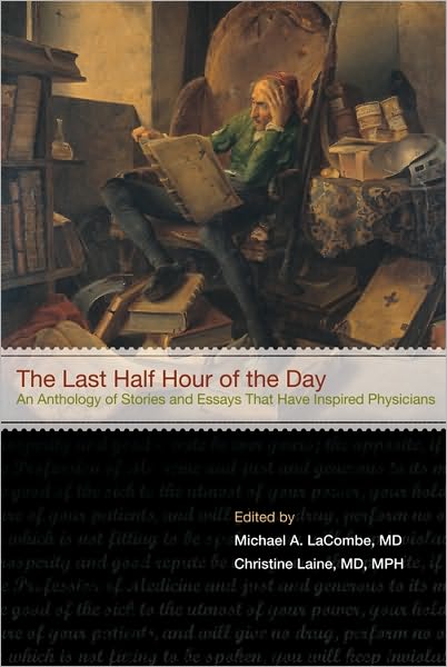Last Half Hour of the Day: Stories and Essays That Have Inspired Physicians