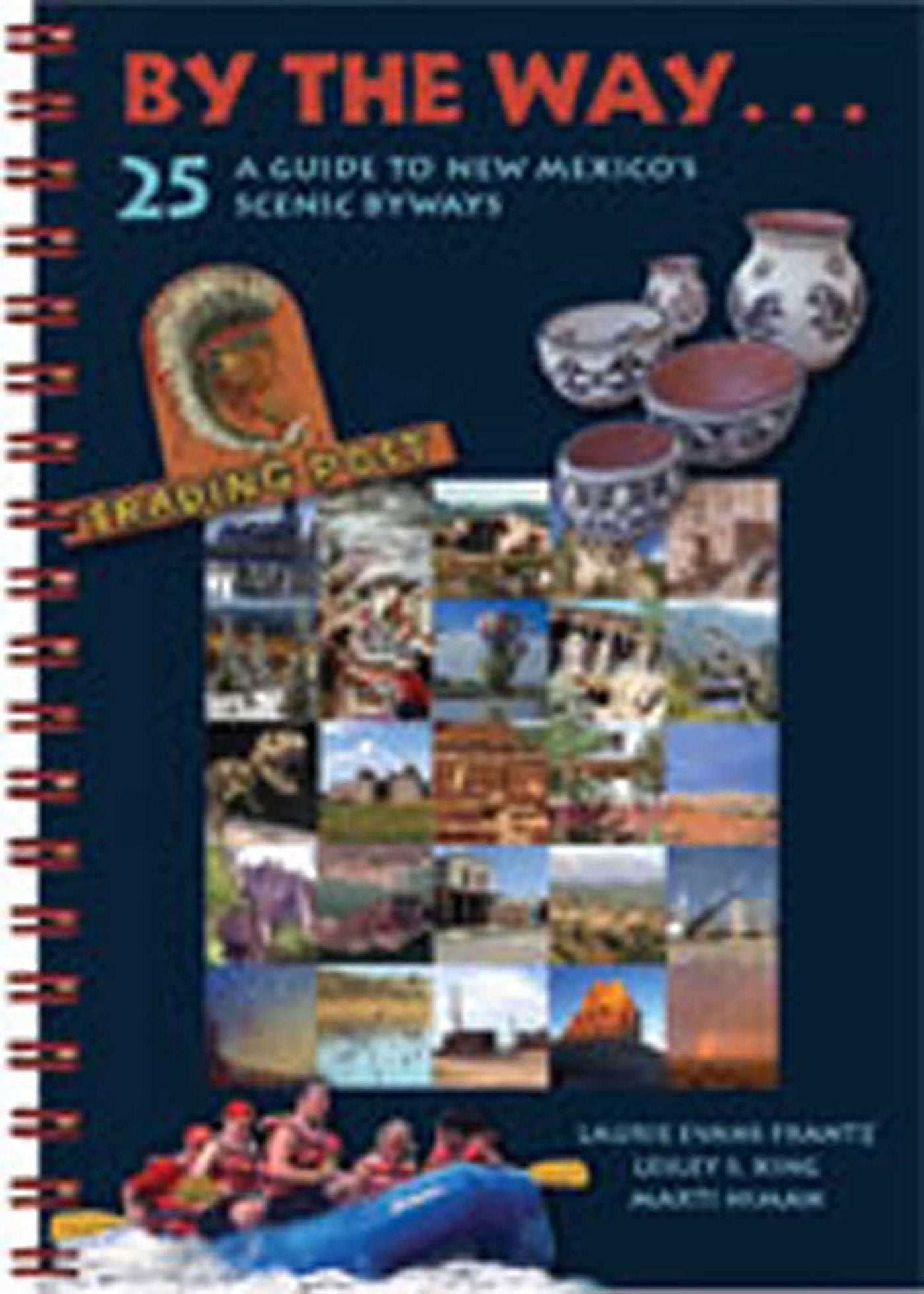By the Way... A Guide to New Mexico's 25 Scenic Byways