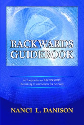 Backwards Guidebook: A Companion to Backwards - Returning to Our Source for Answers