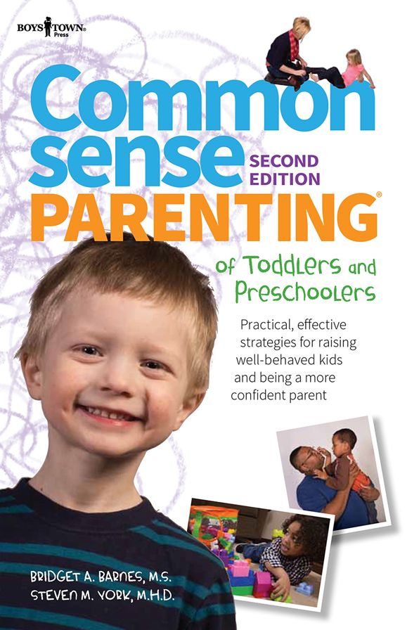 Common Sense Parenting for Toddlers and Preschoolers, 2nd Ed., Practical, Effective Strategies for Raising Well-Behaved Kids and Being a More Confident Parent