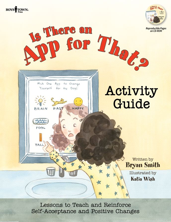 Is There An App for That Activity Guide, Lessons to Teach and Reinforce Self-Acceptance and Positive Changes