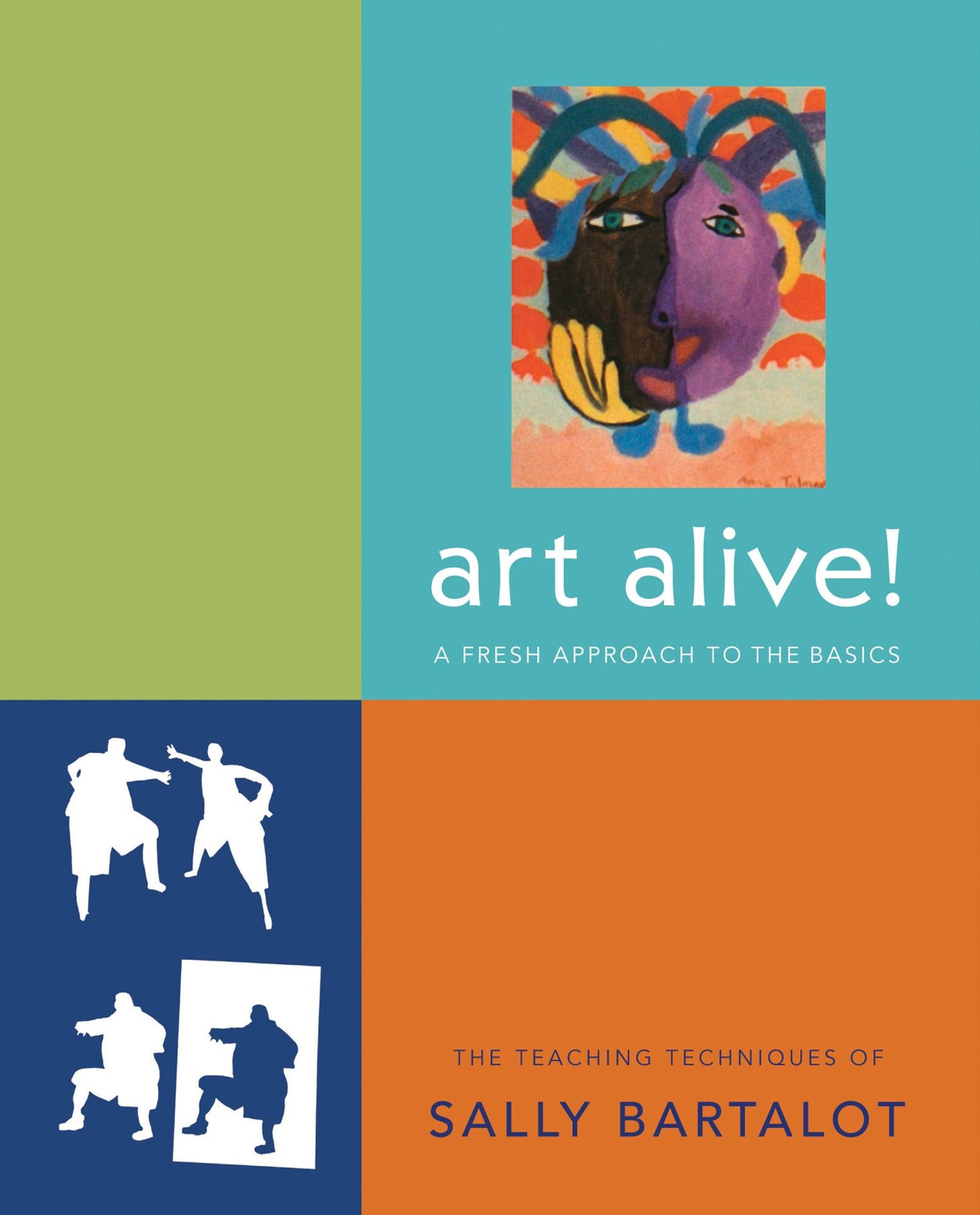 Art Alive!: A Fresh Approach to the Basics, the Teaching Techniques of Sally Bartalot