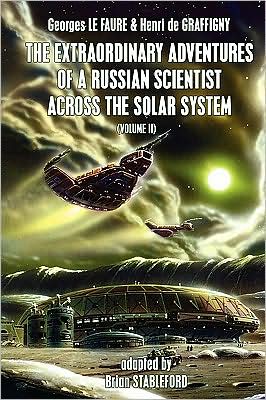 The Extraordinary Adventures Of A Russian Scientist Across The Solar System (Volume 2)