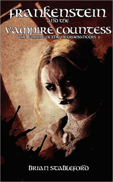 Frankenstein And The Vampire Countess (The Empire Of The Necromancers 2)