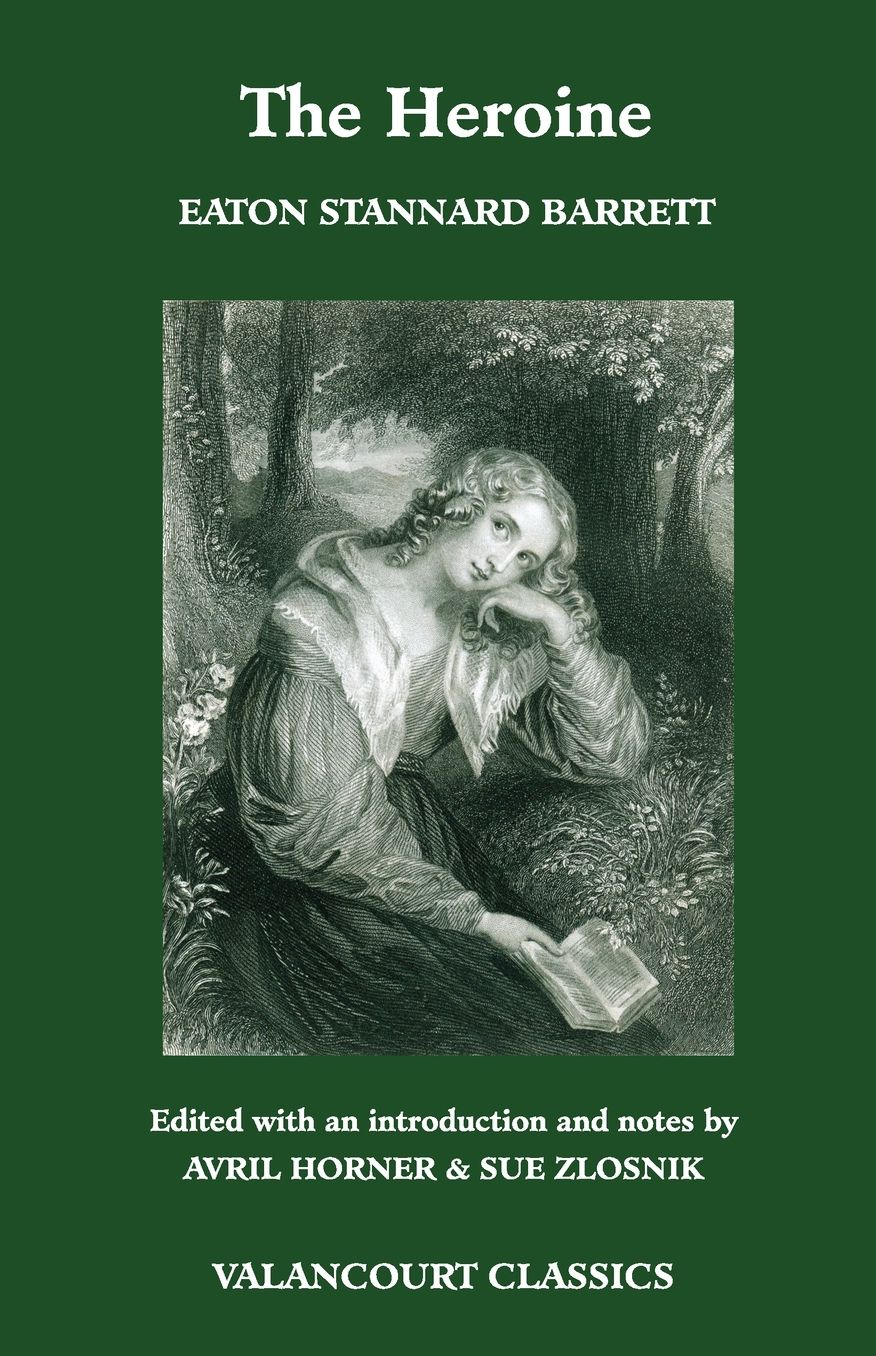 The Heroine, Or, Adventures Of A Fair Romance Reader