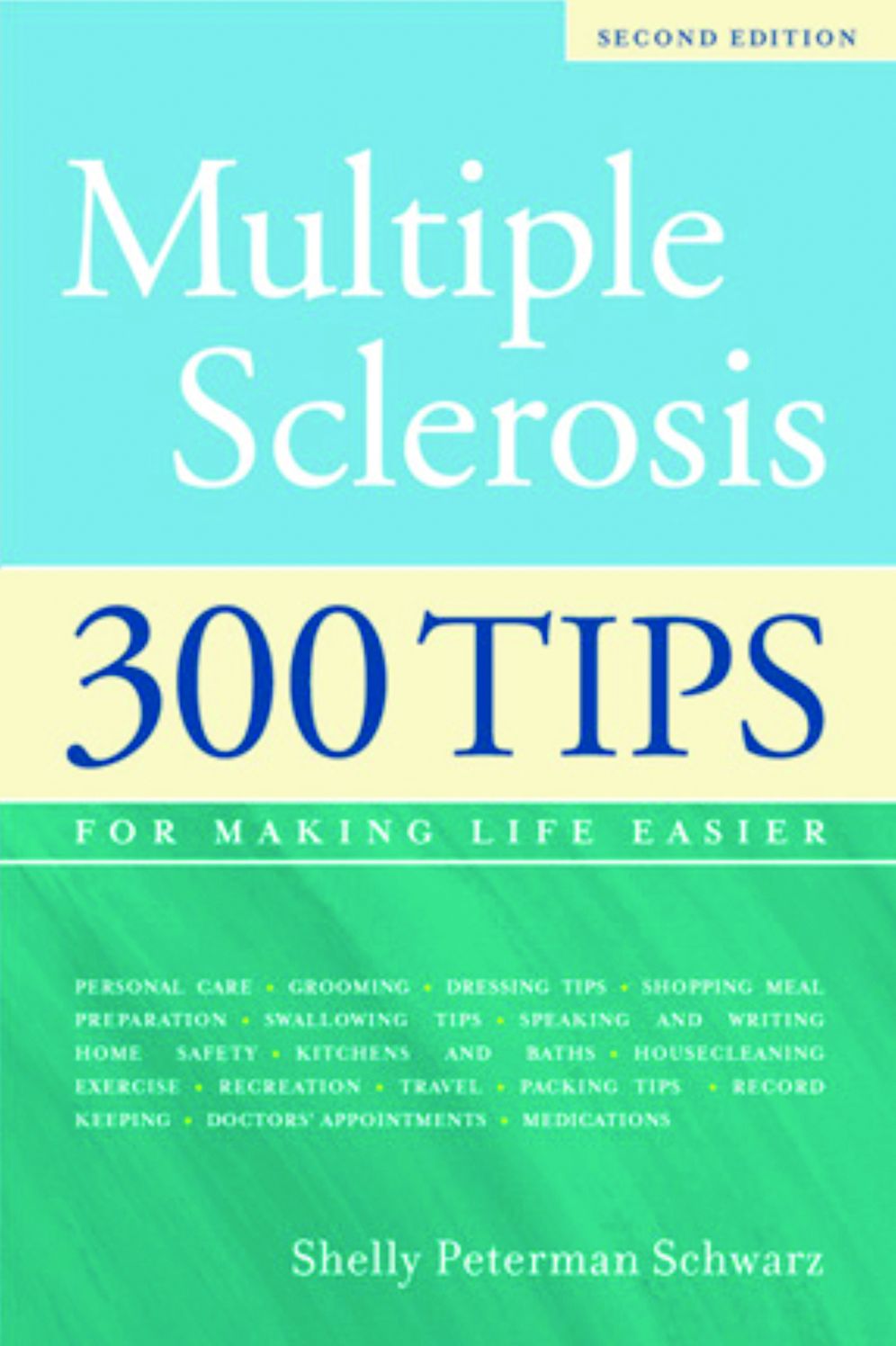 Multiple Sclerosis: 300 Tips for Making Life Easier, 2nd Edition