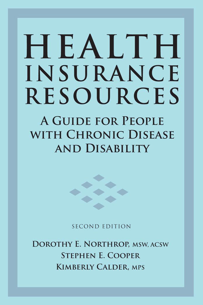 Health Insurance Resources: A Guide for People with Chronic Disease and Disability:Second Edition