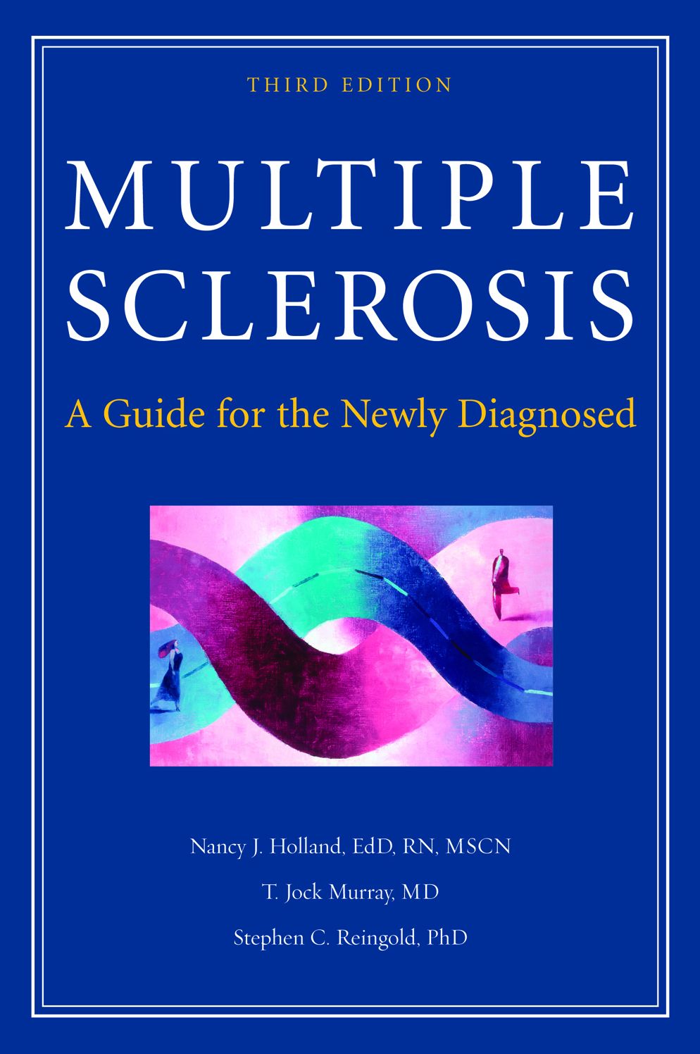 Multiple Sclerosis: A Guide for the Newly Diagnosed:Third Edition