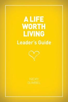 A Life Worth Living Leaders' Guide - US Edition