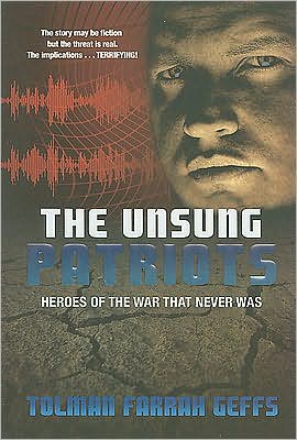 The Unsung Patriots: Heroes of the War That Never Was